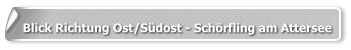 Blick Richtung Ost/Südost - Schörfling am Attersee