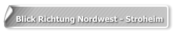 Blick Richtung Nordwest - Stroheim