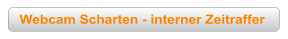 Webcam Scharten - interner Zeitraffer