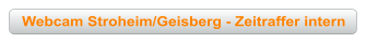 Webcam Stroheim/Geisberg - Zeitraffer intern