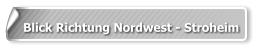 Blick Richtung Nordwest - Stroheim
