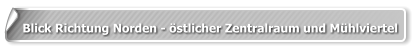 Blick Richtung Norden - östlicher Zentralraum und Mühlviertel