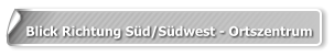 Blick Richtung Süd/Südwest - Ortszentrum