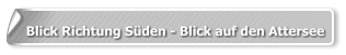 Blick Richtung Süden - Blick auf den Attersee