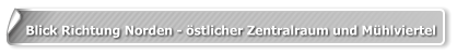Blick Richtung Norden - östlicher Zentralraum und Mühlviertel
