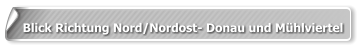 Blick Richtung Nord/Nordost- Donau und Mühlviertel