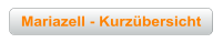 Mariazell - Kurz&uuml;bersicht