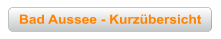 Bad Aussee - Kurz&uuml;bersicht