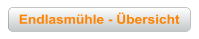 Endlasm&uuml;hle - &Uuml;bersicht