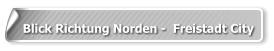 Blick Richtung Norden -  Freistadt City