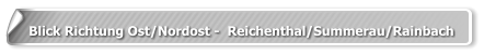 Blick Richtung Ost/Nordost -  Reichenthal/Summerau/Rainbach