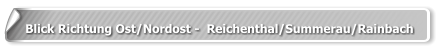 Blick Richtung Ost/Nordost -  Reichenthal/Summerau/Rainbach